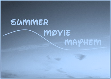 Summer Movie Mayhem