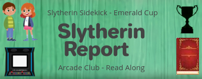 Graphic goes with the Slytherin Report, showing, on the sides of the rectangle, pictures of students, the Emerald Cup, a HP book and a gaming station going clockwise from top left. In the middle are words 'Slytherin Sidekick - Emerald Cup, 'Slytherin Report' and 'Arcade Club - Read Along'.